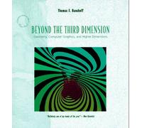 Beyond the Third Dimension: Geometry, Computer Graphics, and Higher Dimensions
