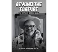 BEYOND THE TORTURE: The Darkest Side Of Bdsm