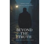 Beyond the Truth: The Lies that Bind Us Series Book 2