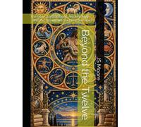 Beyond the Twelve: Thirteen Constellations, Ancient Myths, and the Stories We Found in the Stars