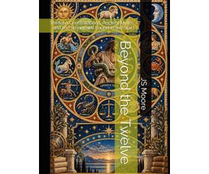 Beyond the Twelve: Thirteen Constellations, Ancient Myths, and the Stories We Found in the Stars