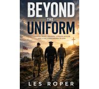 Beyond the Uniform: A Journey of Service, Faith and Redemption
