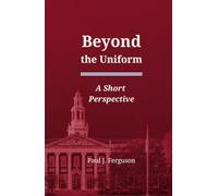 Beyond the Uniform: A Short Perspective on Becoming Worthy of Those We Lead