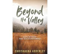 Beyond the Valley: Hope in Grief and Discouragement