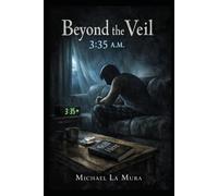 Beyond the Veil 3:35 A.M.