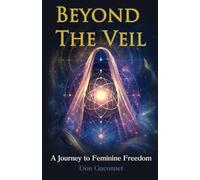 Beyond the Veil: A Journey to Feminine Freedom