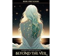 Beyond the Veil: Book I: First Echoes