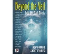 Beyond the Veil Edited by Mark Morris (Auteur)
