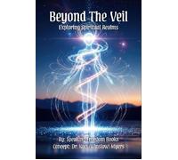 Beyond The Veil Exploring Spiritual Realms - Speaking Freedom Books - Speaking Freedom Books - ebook (ePub) - Livre