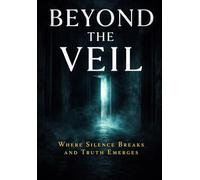 Beyond the Veil of Secrets: Where Silence Breaks and Truth Emerges