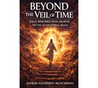 BEYOND THE VEIL OF TIME: JESUS RESURRECTION AND THE REALM OF ETERNITY