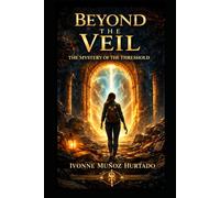 Beyond the Veil: The Mystery of the Threshold