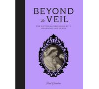 Beyond the Veil: The Victorian Obsession With Death and Mourning