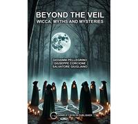 Beyond The Veil: Wicca, Myths And Mysteries