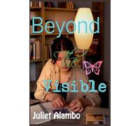 Beyond The Visible