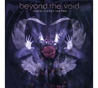 Beyond the Void - Gloom is a Trip for Two [Import]