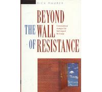 Beyond the Wall of Resistance: Unconventional Strategies That Build Support for Change