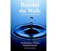 Beyond the Walls ... Lessons from Nehmiah: The Building of a Church Planting Movement
