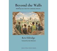 Beyond the Walls: Mobilizing Your Church for Community Outreach