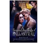 Beyond The Walls Of Ballantrae (The Boundless Obsession Series)