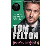 Beyond the Wand Tom Felton (Auteur)