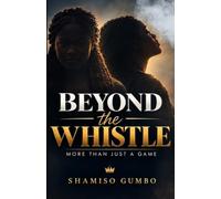 BEYOND THE WHISTLE: More Than Just A Came
