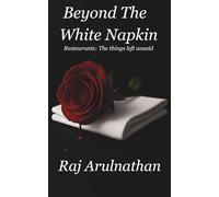 Beyond the White Napkin: Restaurants: The Things left Unsaid