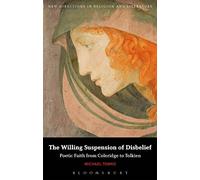 Beyond the Willing Suspension of Disbelief: Poetic Faith from Coleridge to Tolkien