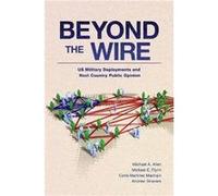 Beyond the Wire - Stravers Andrew National Security Fellow National Security Fellow University of Texas - Oxford University Press Inc - Livre en Anglais - Stravers Andrew National Security Fellow Nati