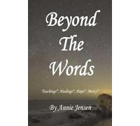 Beyond The Words: Teachings*, Healing*, Hope*, Mercy*