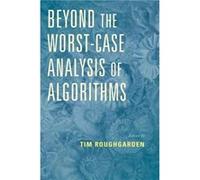 Beyond the WorstCase Analysis of Algorithms Beyond the WorstCase Analysis of Algorithms (Auteur)