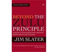 Beyond the Zulu Principle: Extraordinary Profits from Growth Shares Slater, Jim (Auteur)