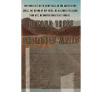 Beyond These Sheltered Walls