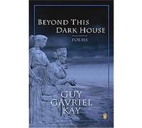 Beyond This Dark House Gay Gavriel Kay (Auteur)