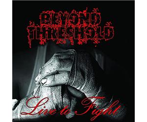 Beyond Threshold - Live to Fight
