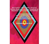 BEYOND TIME AND SPACE Fermion Strata & Consistency Conditions for Sequences, Cosmos Spaces and Gambols