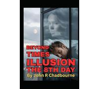 BEYOND TIMES ILLUSION THE 8TH DAY