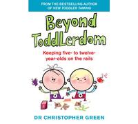 Beyond Toddlerdom: Keeping five- to twelve-year-olds on the rails