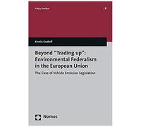 Beyond "Trading Up": Environmental Federalism In The European Union