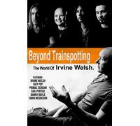 Beyond Trainspotting: The World Of Irvine Welsh [Digital Video Disc]
