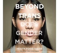 Beyond Trans: Does Gender Matter?