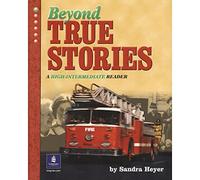 Beyond True Stories: A High-Intermediate Reader