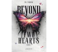 Beyond two hearts - PD Turner - Celeste - broché - Roman adolescent
