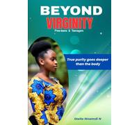 BEYOND VIRGINITY: True Purity Goes Deeper Than The Body