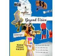 Beyond Vision-A Vision Board Clip Art Book for Every Dream: 700+ Inspirational Pictures, Quotes and Words for Visualizing and Creating Your Dreams and Life Goals, 170 Pages