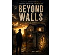 Beyond Walls: The Official Screenplay of a Christian Short Film