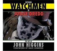 Beyond Watchmen and Judge Dredd by Higgins & John Unknown (Auteur)