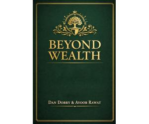 Beyond Wealth: Designing a Family Office for Generations “Values, Vision, and the Family Office”