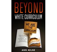 Beyond White Curriculum: Developing Warrior-Scholars in Antiracist Classrooms
