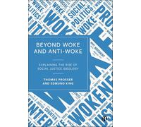 Beyond Woke and Anti-Woke: Explaining the Rise of Social Justice Ideology